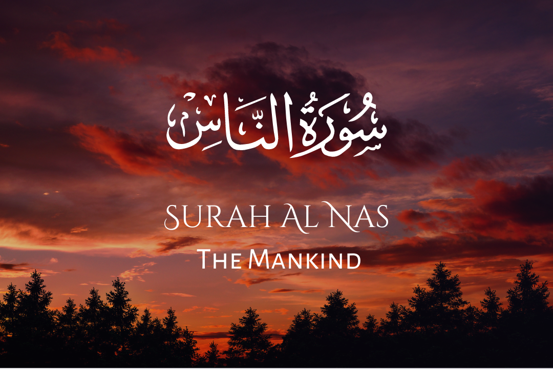 Surah Al Nas: The Mankind