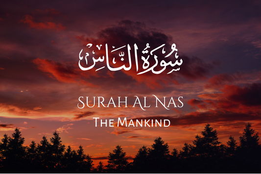 Surah Al Nas: The Mankind