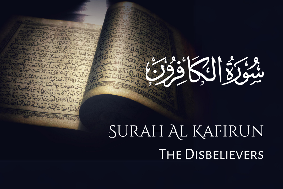 Surah Al Kafirun: The Disbelievers