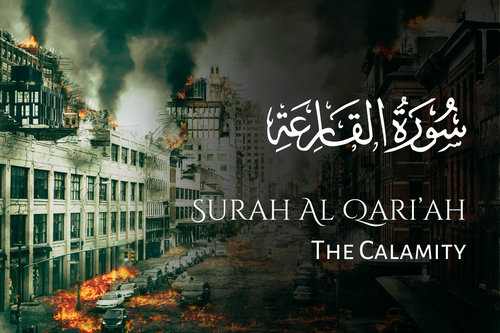 Surah Al Qari'ah: The Striking Calamity