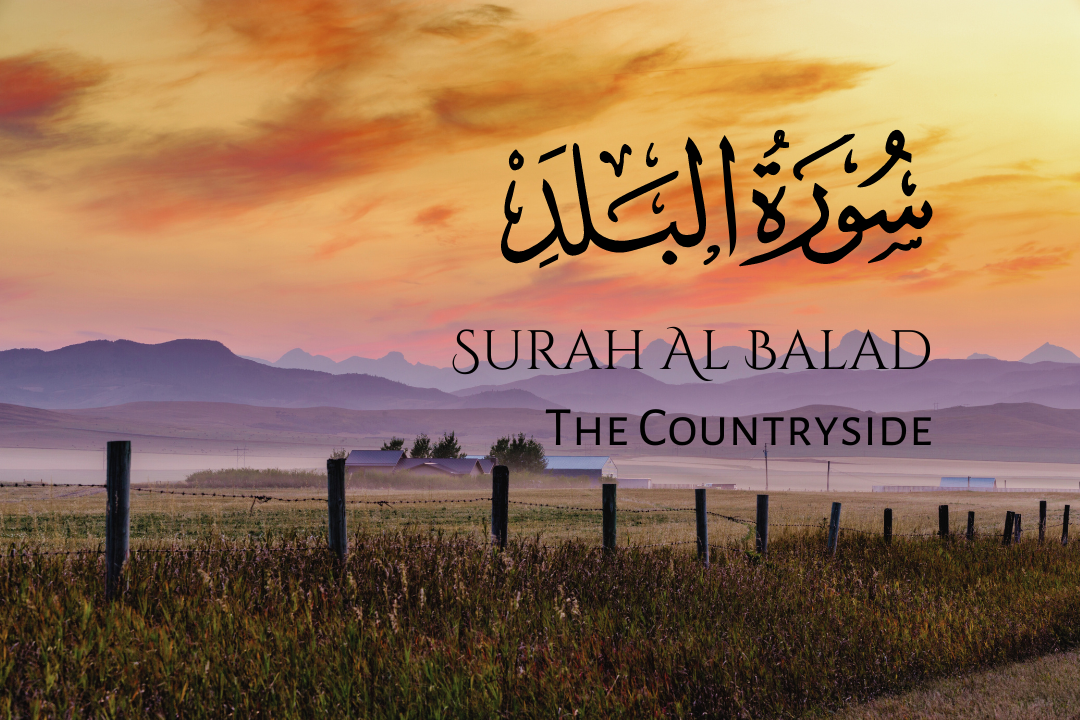 Surah Al Balad: The Countryside