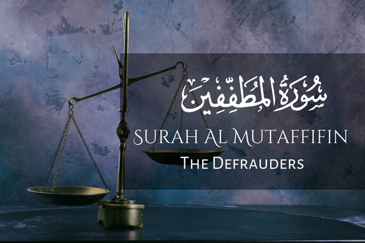 Surah Al Mutaffifin: The Defrauders