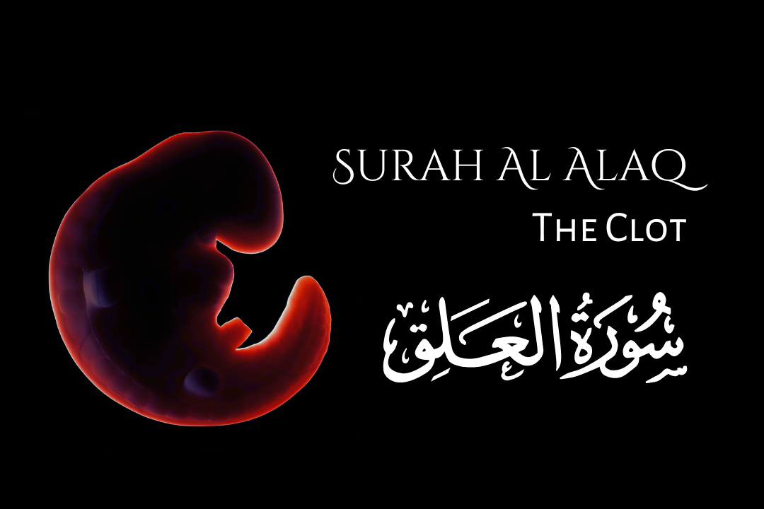 Surah Al Alaq: The Clot