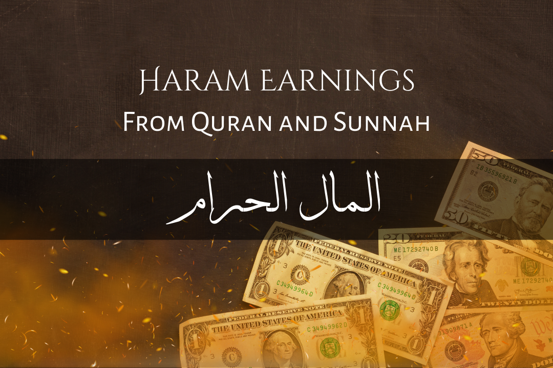 Haram Earnings: From Quran and Sunnah